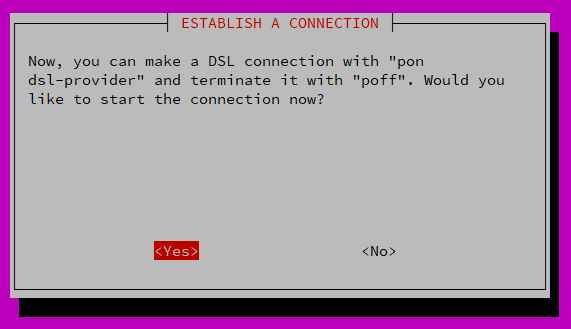これで、"pondsl-providertt "でDSL接続を開始し、"poff "で終了することができます。今すぐ接続を開始しますか？